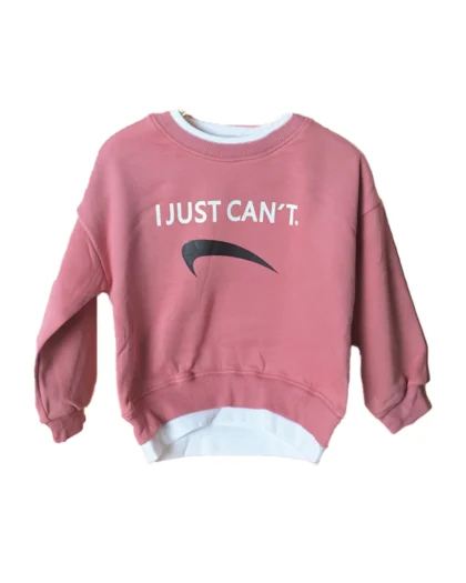 Just Can't Sweat Shirt With Fleece